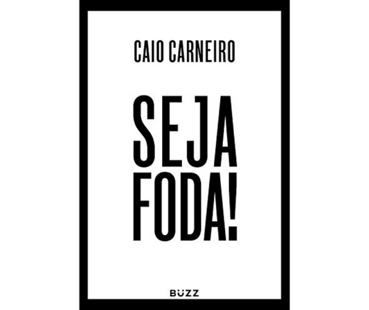 Seja Fod* - Caio Carneiro