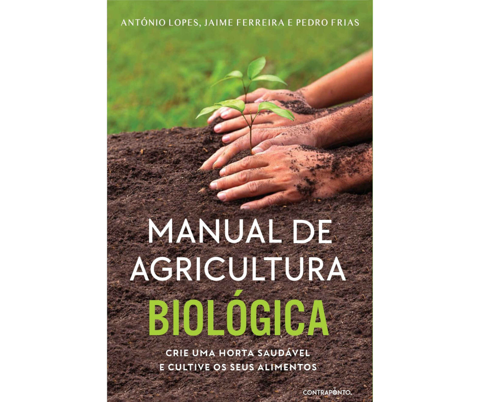 Manual de Agricultura Biológica António Lopes, Pedro Frias e Jaime Ferreira.