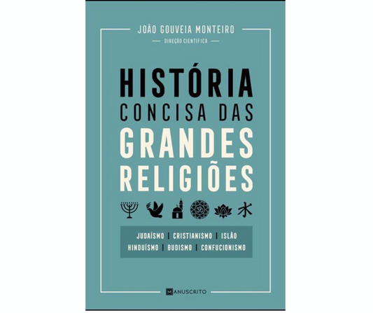 História Concisa das Grandes ReligiõesJoão Gouveia Monteiro