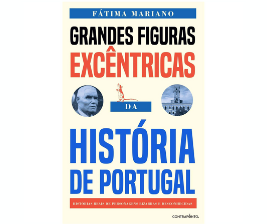 Grandes Figuras Excêntricas da História de Portugal Fátima Mariano